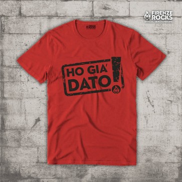 T-SHIRT HO GIA' DATO - FIRENZE ROCKS